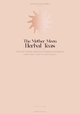 Herbal Teas - Tonics for Fertility, Pregnancy, Postpartum & Beyond