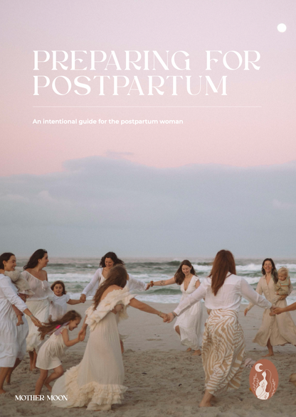 Preparing for Postpartum - An Intentional Guide For The Postpartum Mother