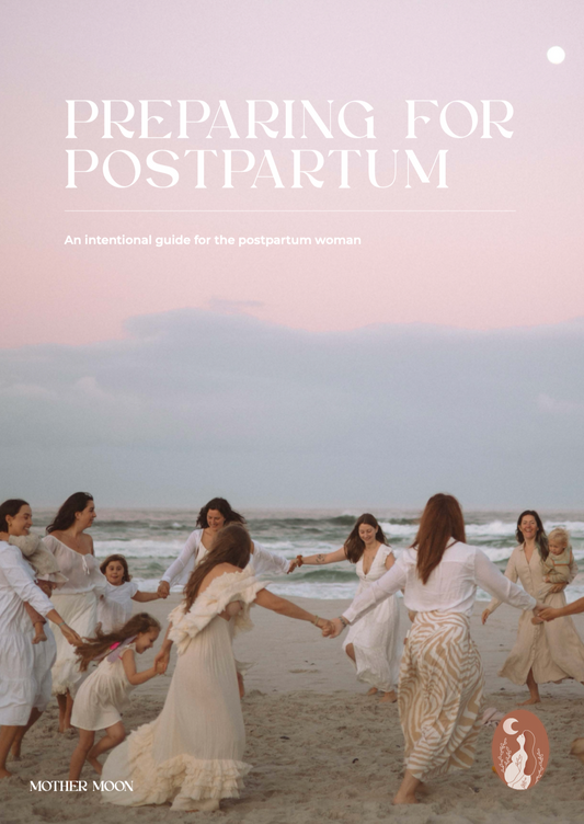 Preparing for Postpartum - An Intentional Guide For The Postpartum Mother
